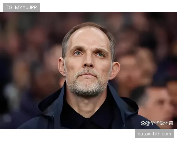 图赫尔战术核心再升级，灵活性提升助力球队表现稳健